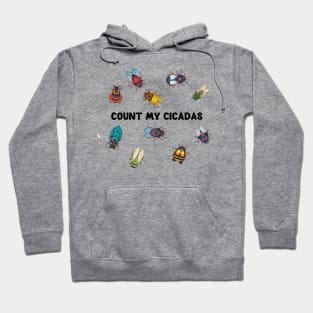 Count My Cicadas Cicadoidea Insects Entomology Cicada 2024 Hoodie